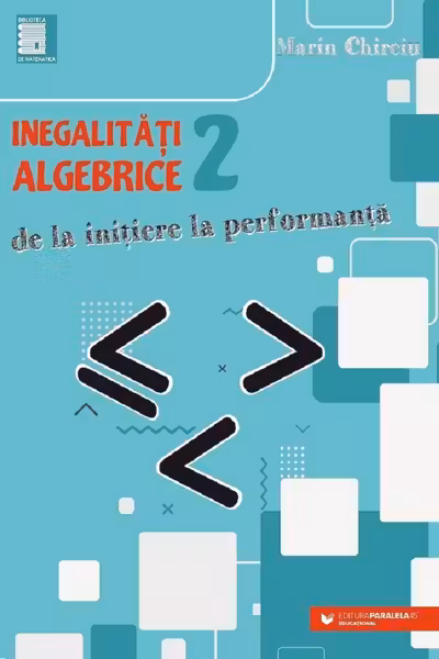 Inegalităţi algebrice (2). De la iniţiere la performanţă