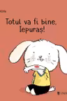 Totul va fi bine, Iepuras!