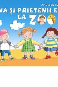Ana si prietenii ei la Zoo (grupa mare, pregatitoare)