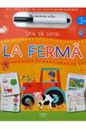 STIU SA SCRIU. LA FERMA. Scrie sterge si scrie din nou folosind carioca reutilizabila!