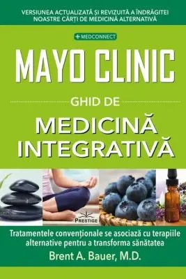 Mayo Clinic. Ghid de medicina integrativa