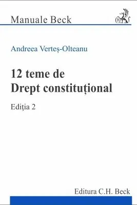 12 teme de Drept constitutional. Editia 2