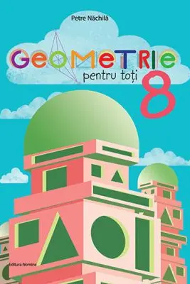 Geometrie pentru toti cls a 8-a