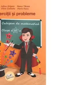 Exercitii si probleme. Culegere de matematica pentru clasa a III-a