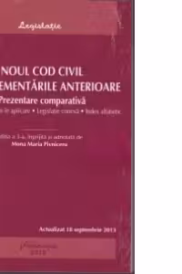 Noul cod civil si reglementarile anterioare. Prezentare comparativa. Actualizat 18 septembrie 2013
