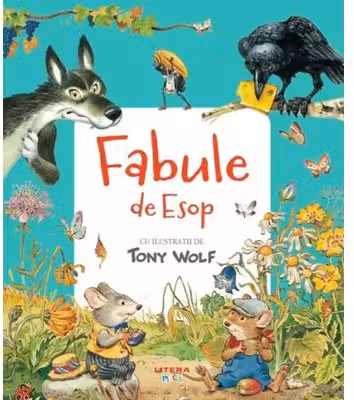 Fabule de Esop. Cu ilustratii de Tony Wolf