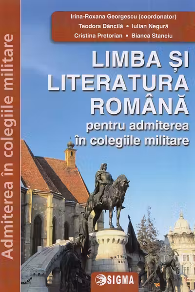 Limba si literatura romana pentru admitere in colegiile militare