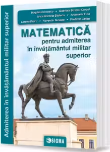 Matematica pentru admitere in invatamantul militar superior