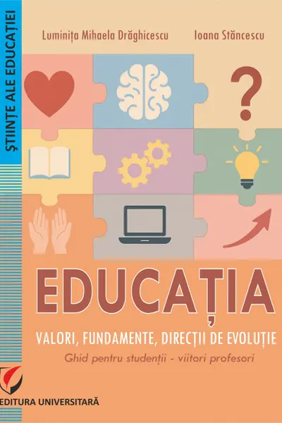 Educatia. Valori fundamente directii de evolutie