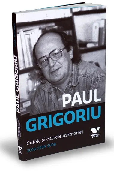 Paul Grigoriu. Cutele și cutrele memoriei 2008-1969-2008