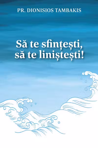 Sa te sfintesti, sa te linistesti!
