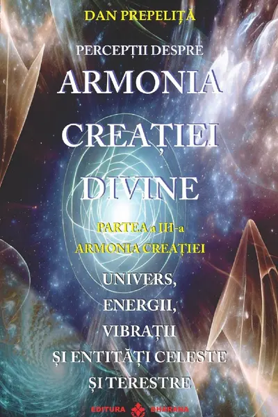 Percepții despre Armonia Creației Divine Vol.3: Armonia Creației