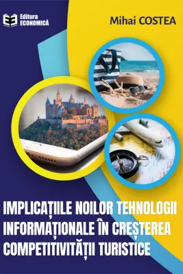 Implicatiile noilor tehnologii informationale in cresterea competitivitatii turistice