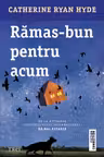 Ramas bun pentru acum