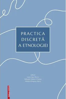 Practica discreta a etnologiei