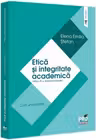 Etica si integritate academica. Editia a III-a