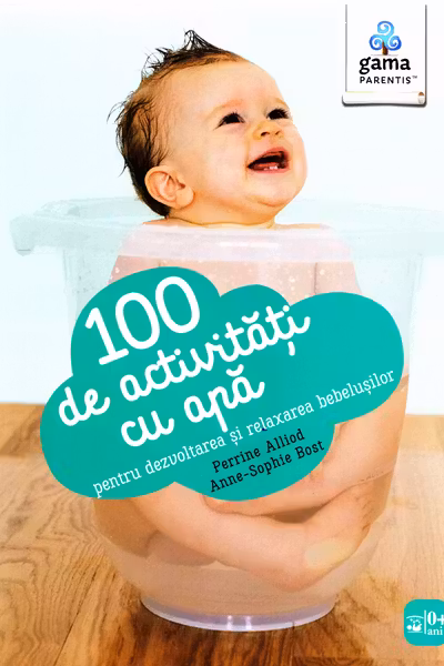 100 de activitati cu apa pentru dezvoltarea si relaxarea bebelusului