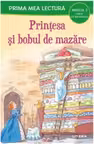 PRIMA MEA LECTURA. PRINTESA SI BOBUL DE MAZARE. Carte cu majuscule. Nivelul 2