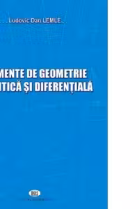 Elemente de geometrie analitica si diferentiala