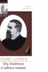 TITU MAIORESCU ŞI CULTURA ROMÂNĂ