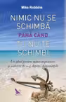 Nimic nu se schimba pana cand tu nu te schimbi