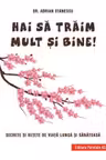 Hai sa traim mult si bine!