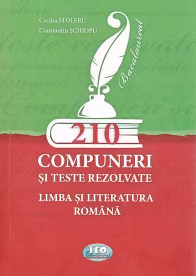 210 Compuneri si teste rezolvate. Limba si literatura romana