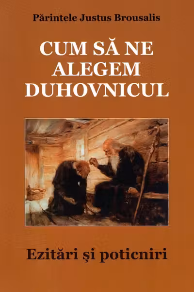 Cum să ne alegem duhovnicul. Ezitări și poticniri
