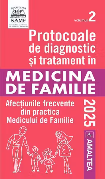 Protocoale de diagnostic si tratament in MEDICINA DE FAMILIE Vol.2
