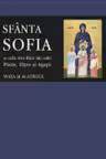 Sfânta Sofia și cele trei fiice ale sale: Pistis, Elpis și Agapi. Viața și acatistul