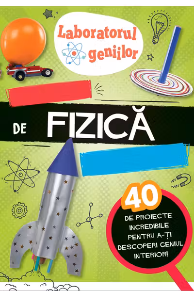 Laboratorul geniilor de fizica