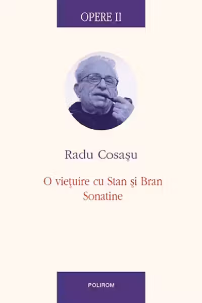 Opere II. O vietuire cu Stan si Bran. Sonatine
