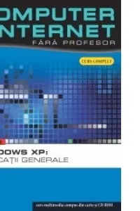 Computer si internet v.2 +CD Windows XP:Aplicatii generale