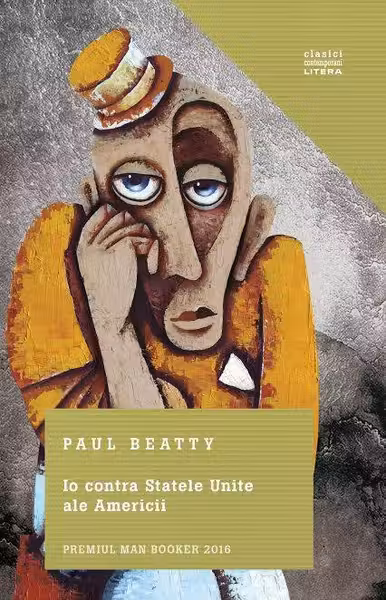 Io contra Statelor Unite ale Americii. Paul Beatty