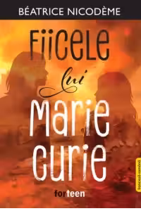 Fiicele lui Marie Curie - Beatrice Nicodeme