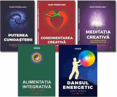 Pachet 5 volume. Meditatia creativa, Puterea cunoasterii, Condimentarea Creativa, Alimentatia Integrativa, Dansul Energetic
