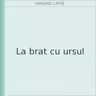 La brat cu ursul
