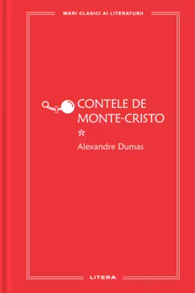 MARI CLASICI AI LITERATURII. CONTELE DE MONTE-CRISTO. vol.1.