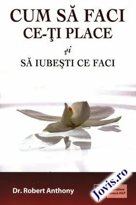 Cum să faci ce-ți place și să iubești ce faci
