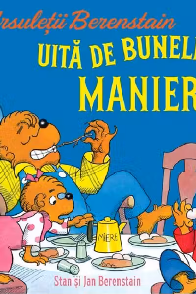Ursuletii Berenstain uita de bunele maniere