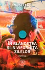 In blandetea si-n vifornita zilelor