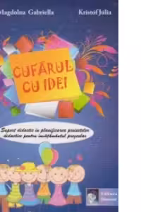 Cufarul cu idei. Suport didactic in planificarea proiectelor didactice pentru invatamantul prescolar - teme de toamna