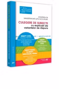 Admiterea in magistratura si in avocatura. Culegere de subiecte cu explicatii ale variantelor de raspuns 2018 - Andrea-Annamaria Chis