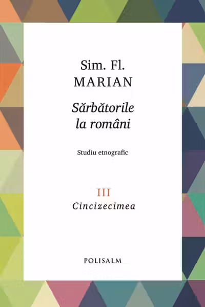 Sarbatoriile la romani vol.3