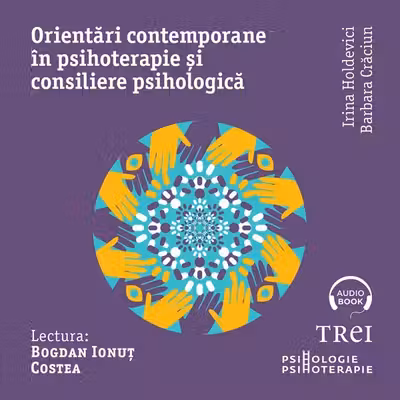 Orientări contemporane în psihoterapie și consiliere psihologică (audiobook)