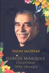 Garcia Marquez. Calatoria spre obarsie