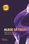Alege sa devii