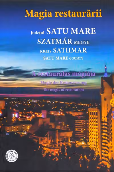 Magia restaurararii. Judetul Satu Mare
