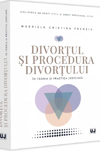 Divorțul și procedura divorțului în teoria și practica judiciară