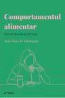 Descopera Psihologia. COMPORTAMENTUL ALIMENTAR. Dincolo de corp si mancare.
